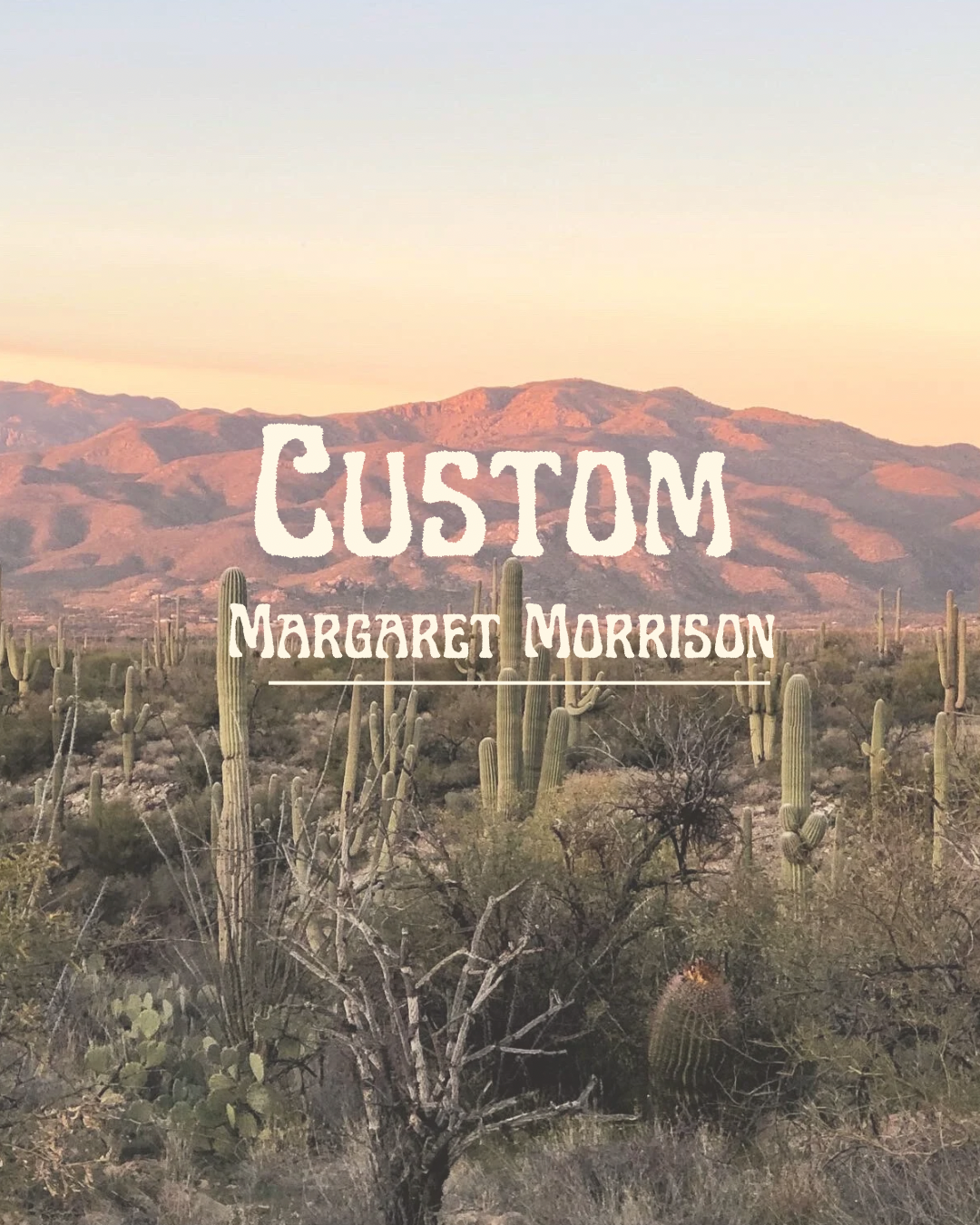 Custom | Margaret